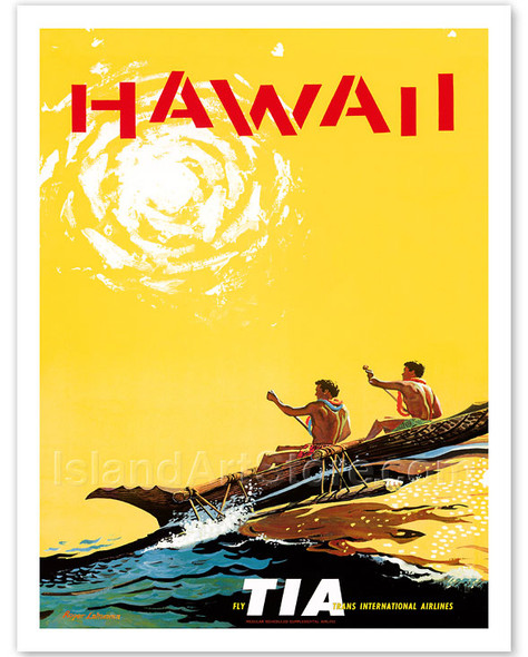 Hawaii - Fly TIA (Trans International Airlines) - Hawaiian Outrigger Canoe (Wa'a) - Poster by Roger LaManna
