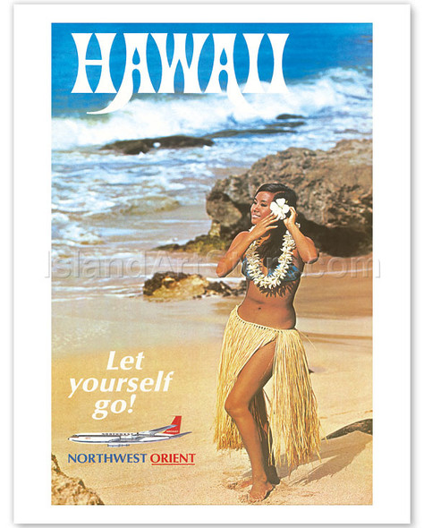 Hawaii, Let Yourself Go! - Hula Girl on the Beach - Northwest Orient Airlines - Vintage Hawaiian Travel Poster