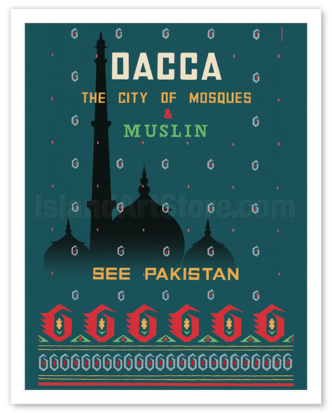Dhaka (Dacca) - The City of Mosques & Muslin (Dhaka Cotton Fabric) - See Pakistan - Poster by Motahar