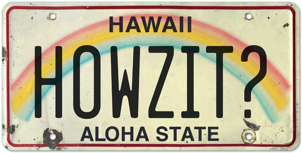 Howzit? - Hawaiian License Plate Howzit? - Hawaiian License Plate