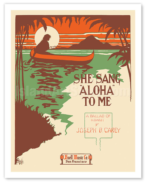 She Sang Aloha To Me - A Ballad of Hawaii by Joseph B. Carey - Poster by Leland Stanford Morgan
