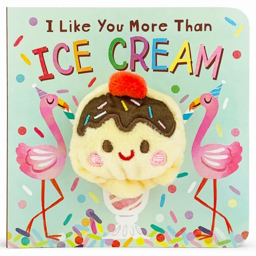 I Like You More Than Ice Cream Finger Puppet Book