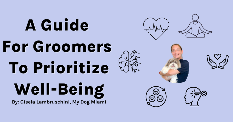 A Guide For Groomers To Prioritize Well-Being