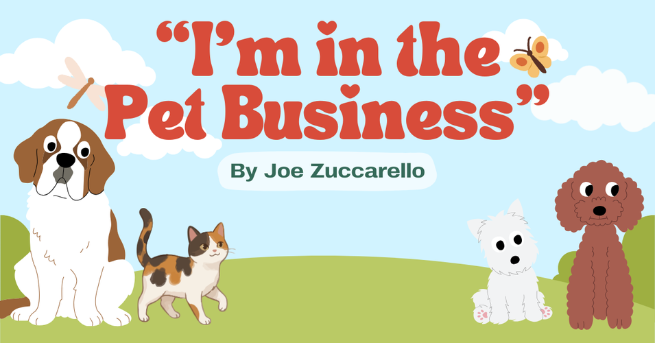 "I'm in the Pet Business"