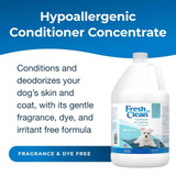 Fresh 'n Clean Hypoallergenic Conditioner graphic with gallon jug and text: ‘Hypoallergenic Conditioner Concentrate. Conditions and deodorizes your dog's skin and coat, with its gentle fragrance, dye, and irritant free formula.’ Label reads: ‘Fragrance & dye free.’