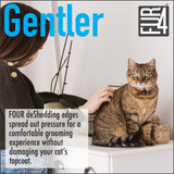 FUR4 deShedding Tool “Gentler” feature image of a woman with a cat, highlighting how four deShedding edges spread out pressure for a comfortable grooming experience without damaging the cat's topcoat FUR4 deShedding Tool “Gentler” feature image of a woman with a cat, highlighting how four deShedding edges spread out pressure for a comfortable grooming experience without damaging the cat's topcoat