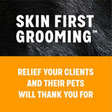 Close-up of a dog's coat with text: 'Skin First Grooming.' Gold section below reads: 'Relief your clients and their pets will thank you for.'