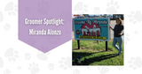 Groomer Spotlight: Miranda Alonzo