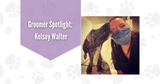 Groomer Spotlight: Kelsey Walter