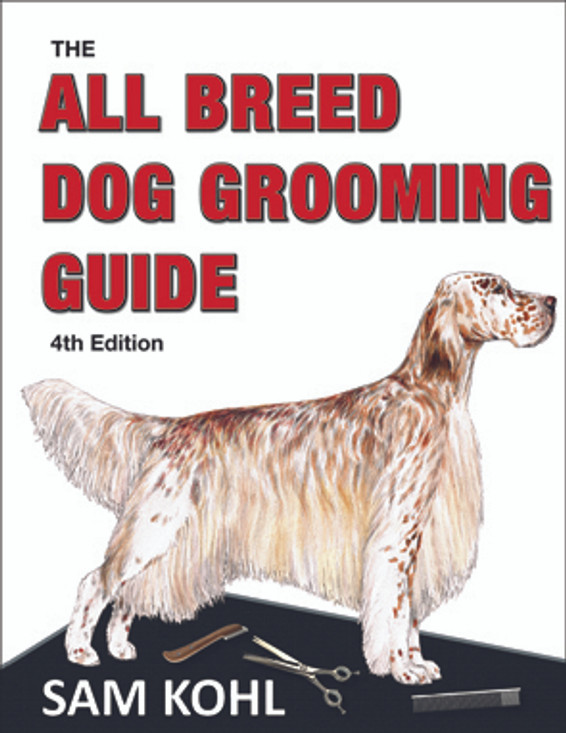 The All Breed Dog Grooming Guide 4th Edition By Sam Kohl