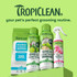Lineup of Tropiclean products including grooming wipes, shampoo, conditioner and tangle remover spray, with the Tropiclean logo and text reading "your pet's perfect grooming routine."