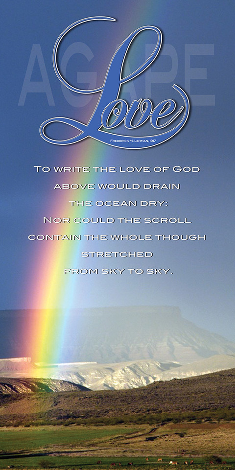 Love of God banners serve as visual declarations of faith, featuring key scriptures, warm imagery, and thematic messages that reinforce God’s presence, protection, and affection for the congregation. These banners are used to enhance the worship atmosphere, create a welcoming environment, and provide lasting visual reminders of spiritual truths.

And if you want something uniquely yours, contact us! Our design professionals will create a special design with your information - all at no extra charge!