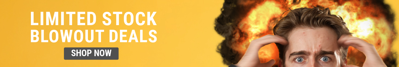 Limited Stock Blowout Deals