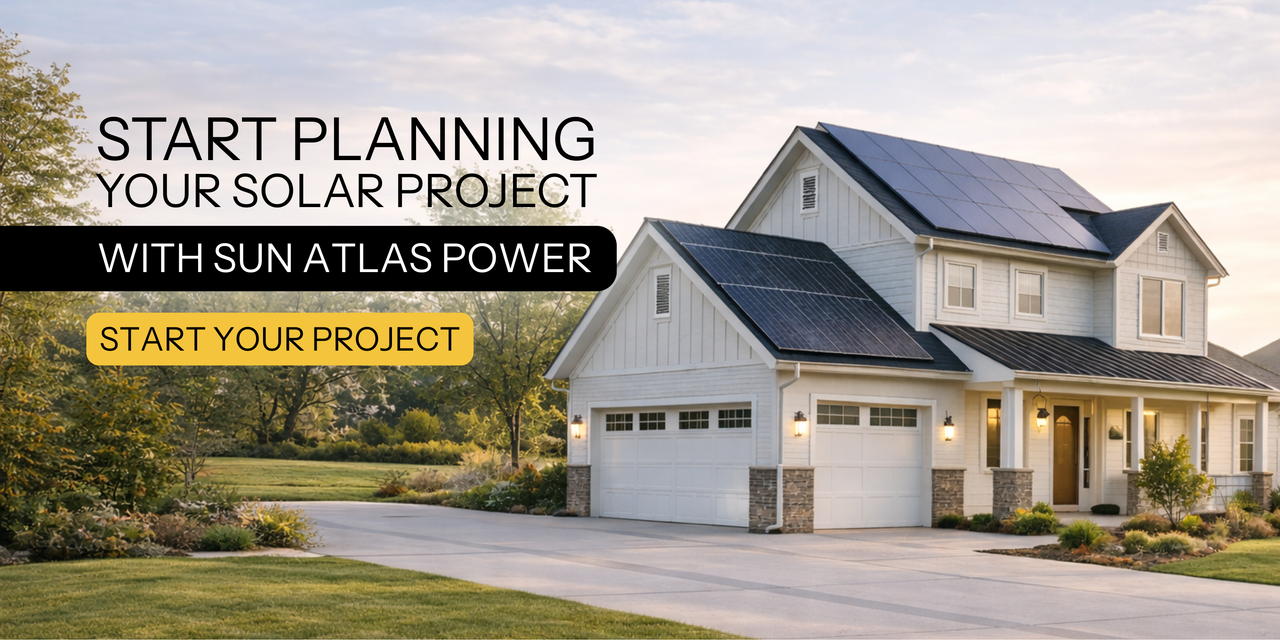 Start your project with Sun Atlas Power. Showing house with solar panels.
