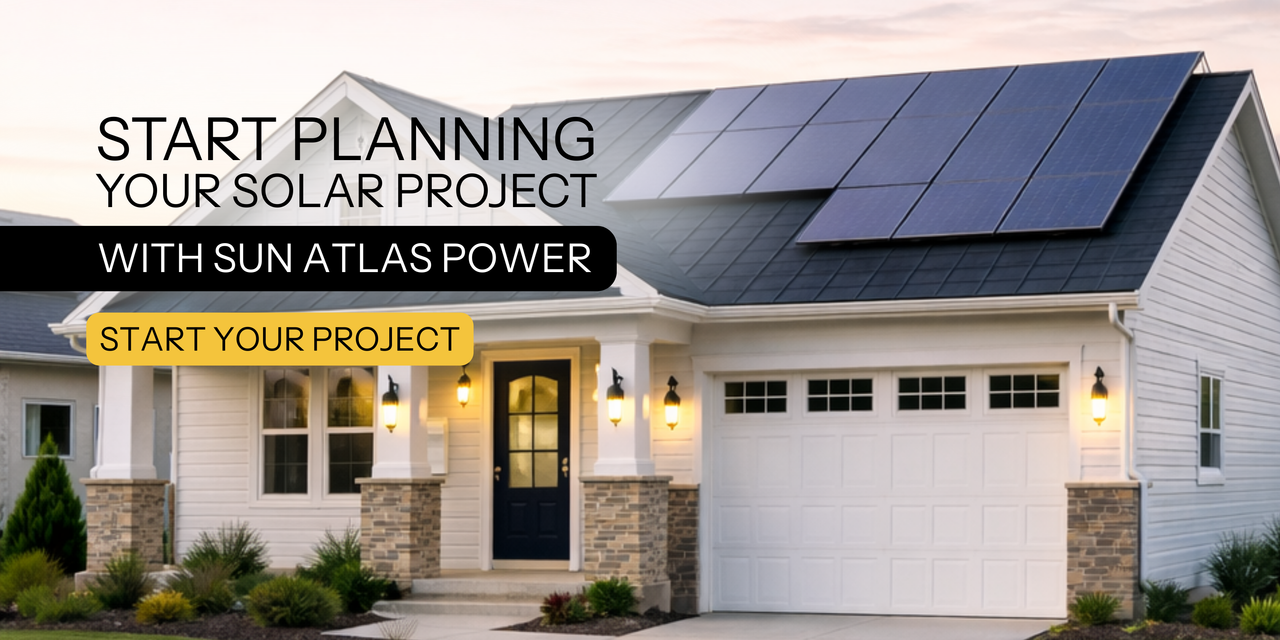 Start your project with Sun Atlas Power. Showing house with solar panels.