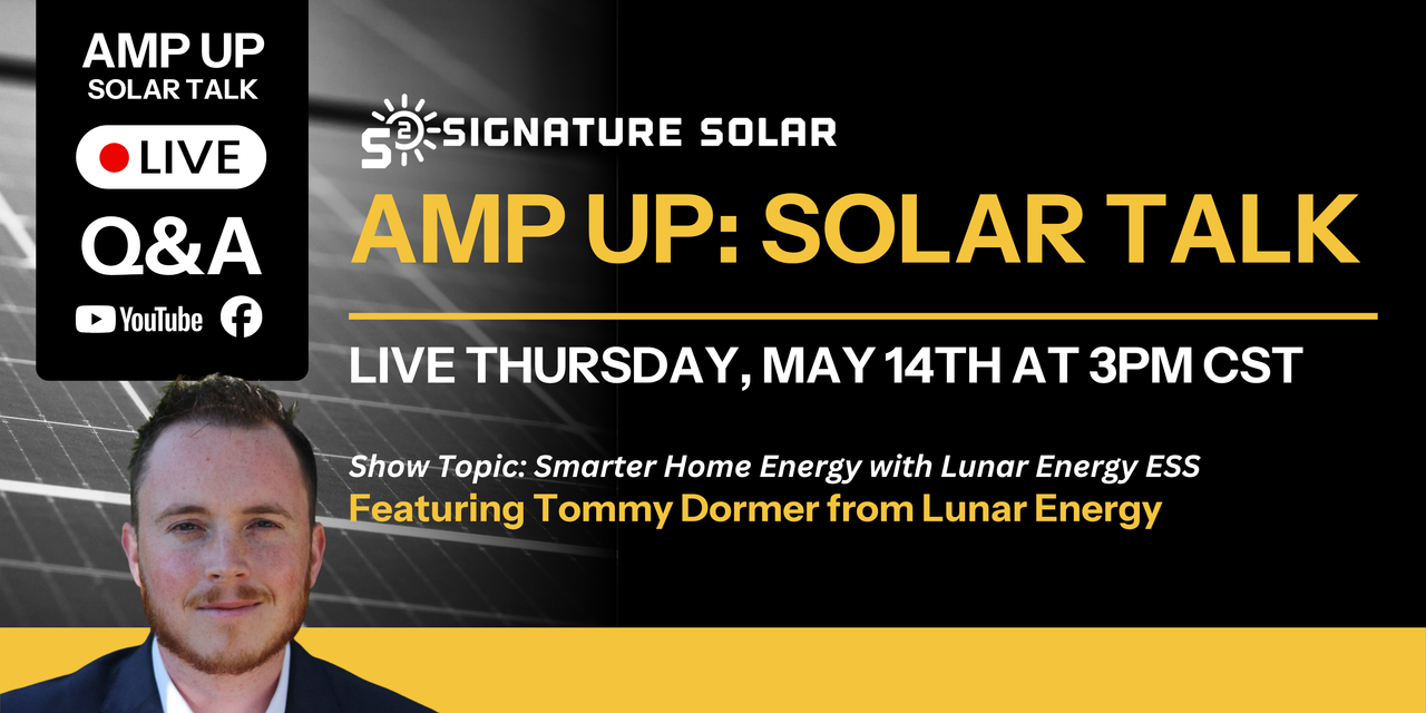 Amp Up Solar Talk live today May 14th at 3PM CST featuring Lunar Energy.