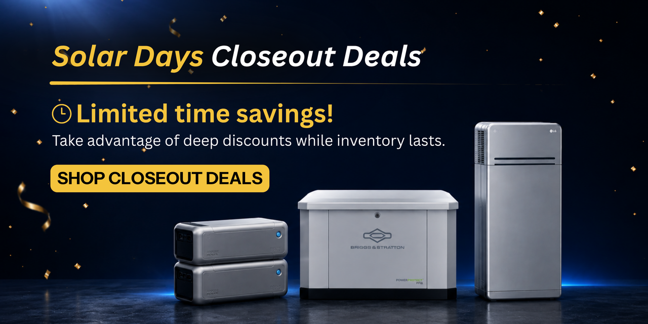 Solar days closeout deals here for a limited time! Showing Briggs & Stratton generator, Anker battery, and LG battery. Explore closeout deals now.
