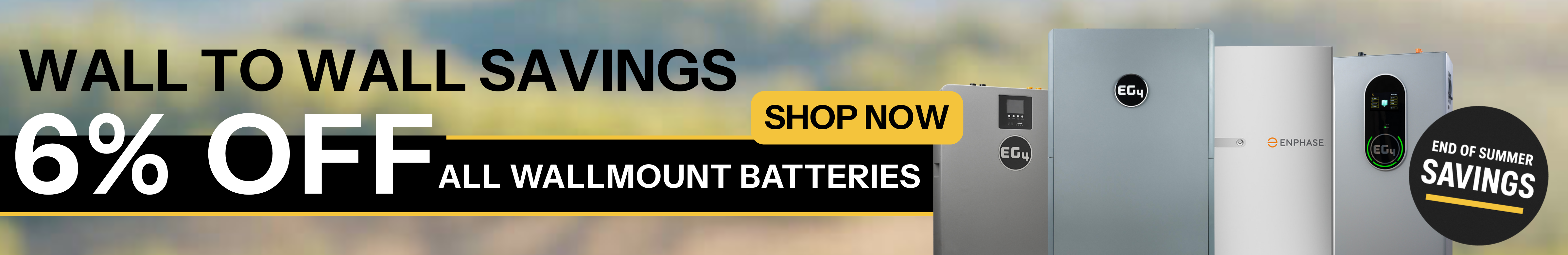 Save 6% on all wall mount batteries for a limited time. 