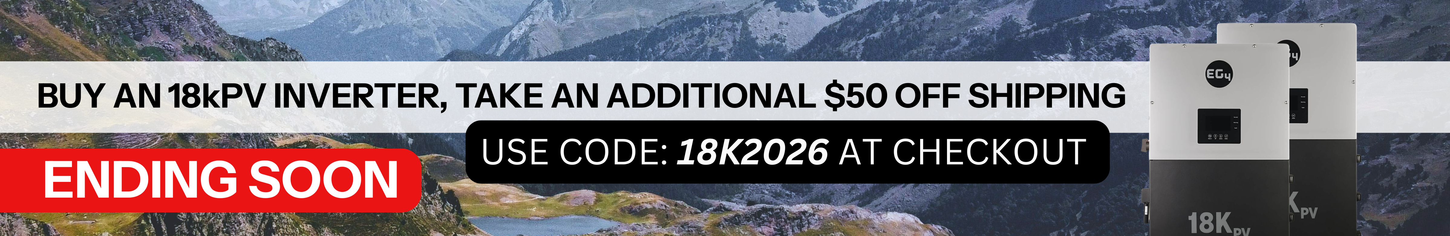 Buy 18kPV Inverter, take an additional $50 off shipping showing winter scene. Ending soon. Shop now!