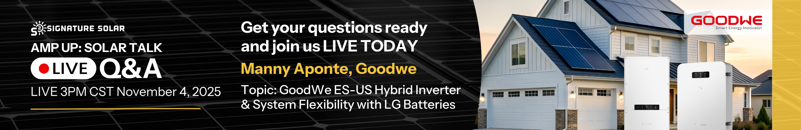 Amp Up: Solar Talk with Manny Aponte from GoodWe Tuesday November 4th at 3PM CST showing products in front of home with logo.