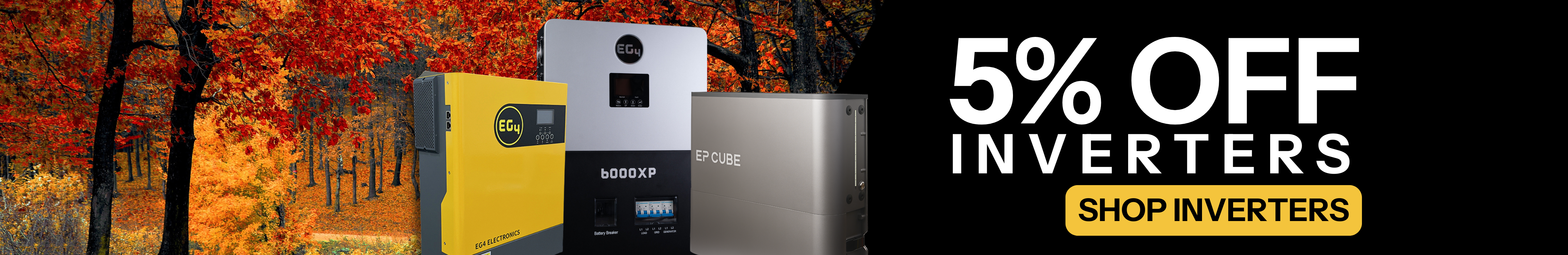 Get 5% off inverters showing EG4 and EP Cube inverters with fall forest background. Shop now!