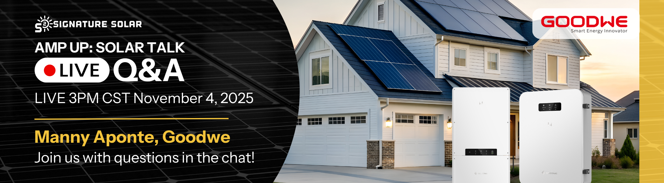 Amp Up: Solar Talk with Manny Aponte from GoodWe Tuesday November 4th at 3PM CST showing products in front of home with logo.