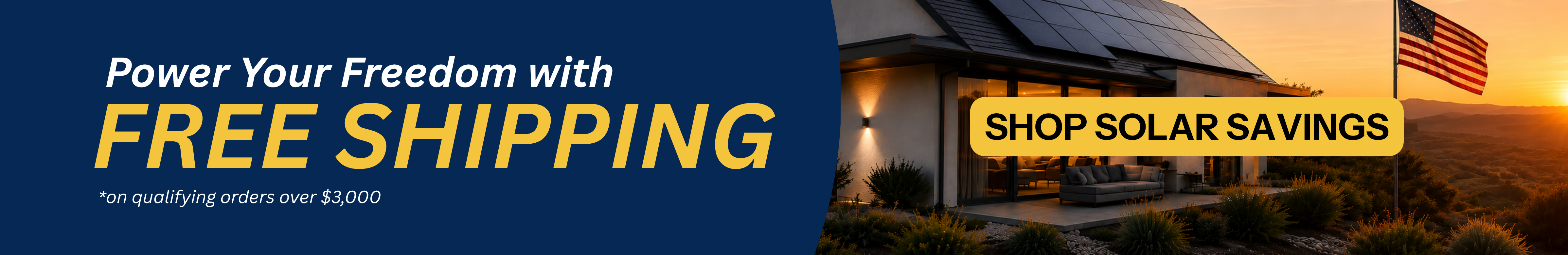 Free shipping when you spend $3,000 or more on a qualified order with patriotic background and home with solar panels. Shop solar savings.