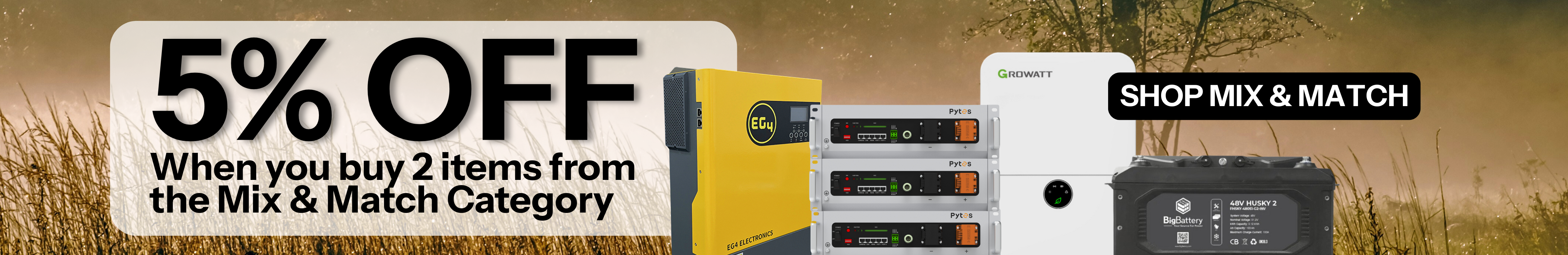 5% off when you buy two items from the mix and match category showing batteries and inverters in grass. Shop Mix And Match Now!