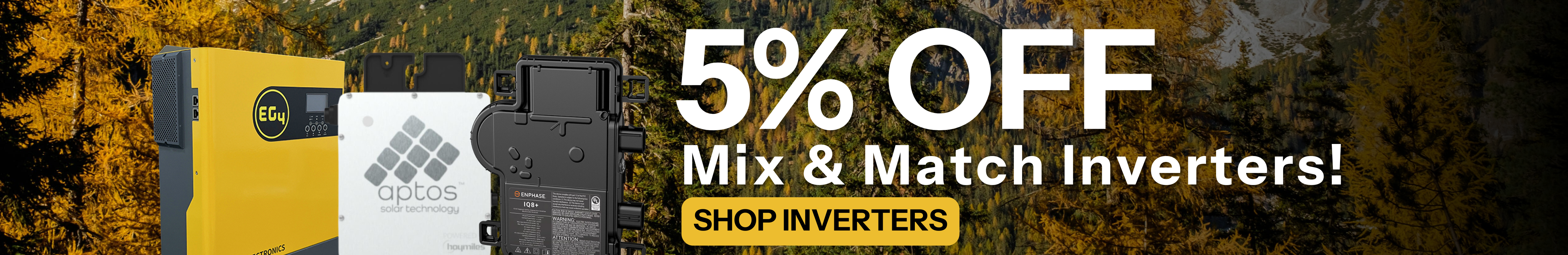 5% off inverters in the mix and match category showing Aptos, Enphase, and EG4 with fall tree background. Shop now!