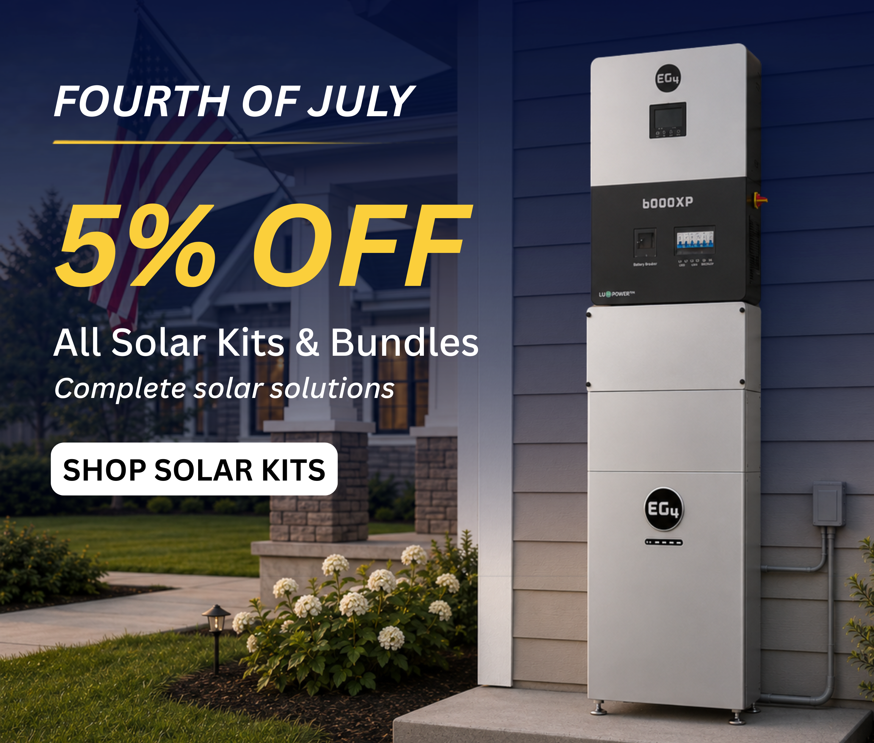5% off solar kits and bundles showing EG4 6000XP and outdoor battery installed outside of home with American flag. Shop kit and bundle deals now.