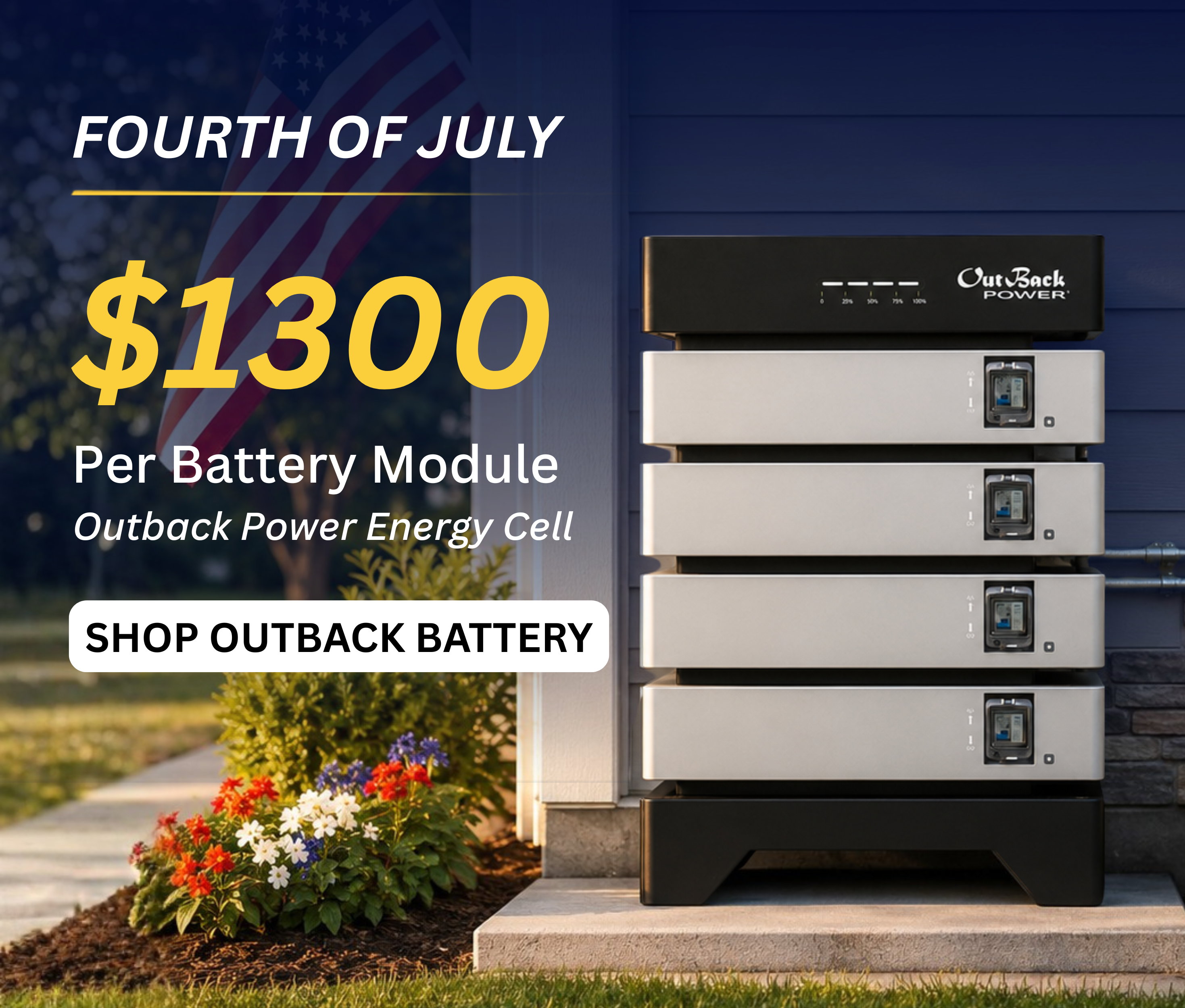 New low price on the Outback EnergyCell 5 battery only $1,300 per module. Showing 4 stack with patriotic background. Shop Outback now.