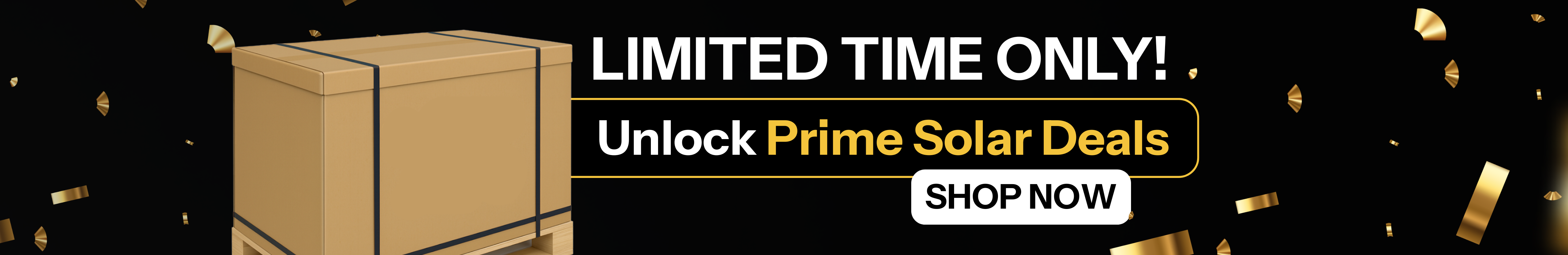 Limited time only unlock prime solar deals promotional banner with pallet box and confetti