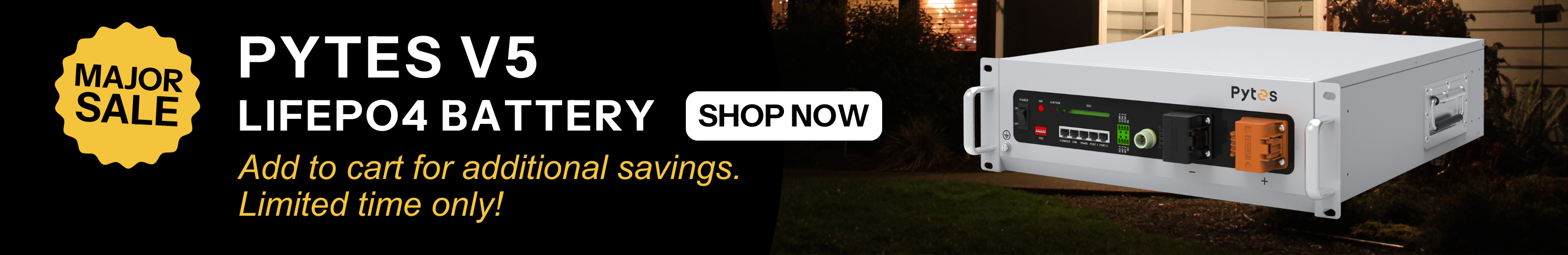 Major sale on the Pytes V5 LIFEPO4 Battery! Add to cart for additional savings. Battery shown in front of house at night. Shop now!