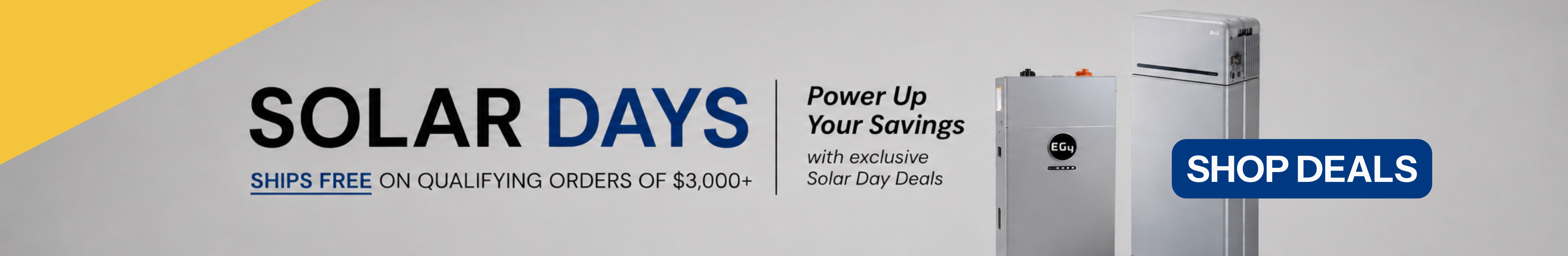 Power up savings with Solar Days! Free shipping when you spend $3,000 or more on a qualified order. Start your cart now!