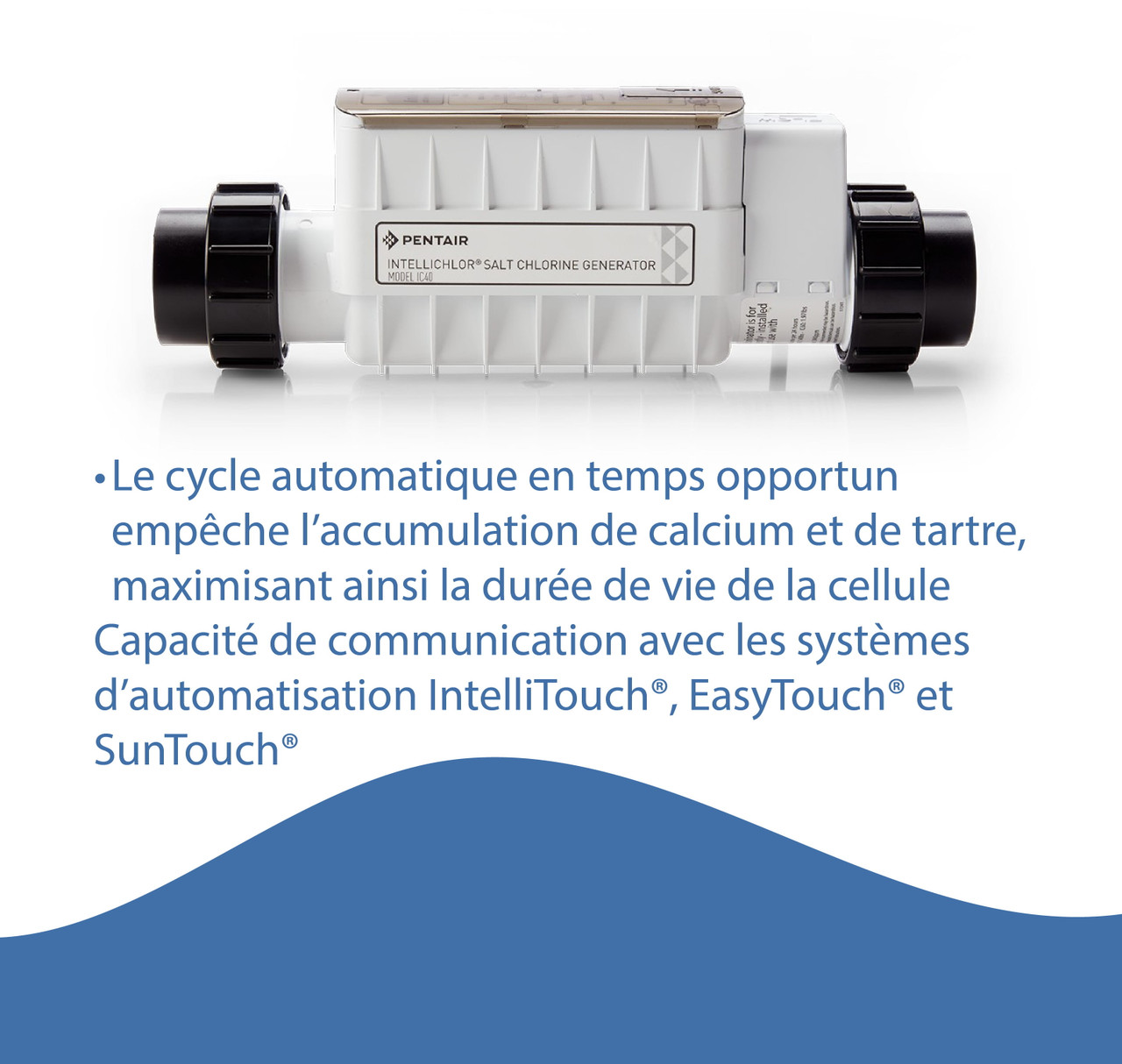 Système de cellule au sel Pentair IntelliChlor IC40 pour piscine creusée