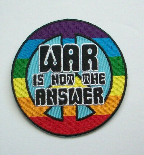 3 inches diameter, War Is Not The Answer embroidered patch. Sew on or iron on. New. 

Please note we will always combine shipping on like items.  Any additional patch or pin will ship for 50 cent per item.  Any additional payment will be reimbursed to your Paypal account.  Thank You.