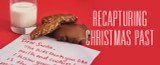 Recapturing Christmas Past