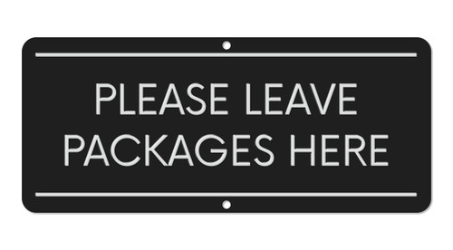 Sutter Signs Please Leave Packages Here Sign 3x7" Rust-Proof Black