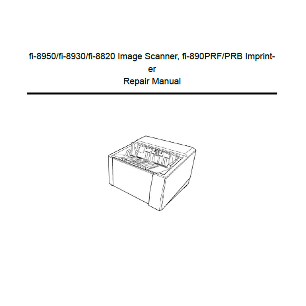 fi-8950 fi-8930 SCANNER & IMPRINTER REPAIR MANUAL - PFU Ricoh Store