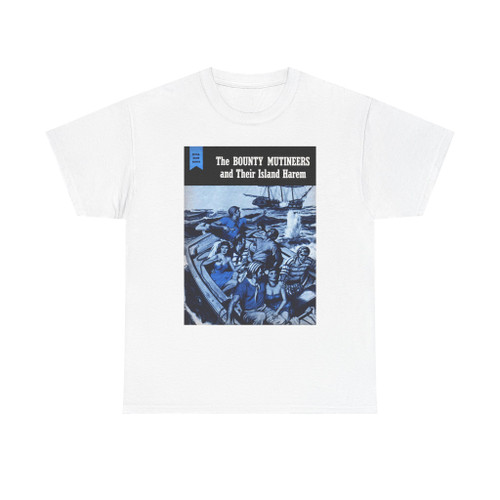 The Bounty Mutineers and Their Island Harem, Sir!, May 1959 - T-Shirt