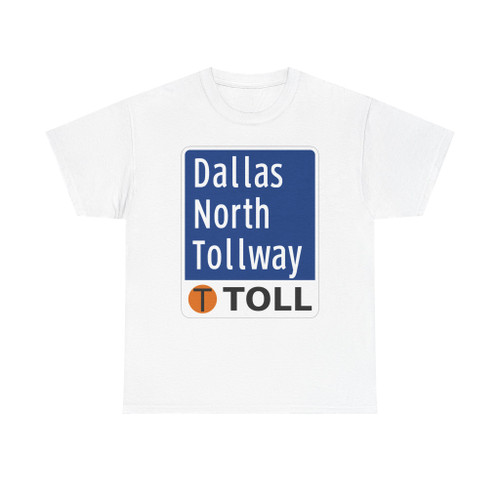 Toll Texas Dallas North Tollway (Texas) (Road Sign) T-Shirt
