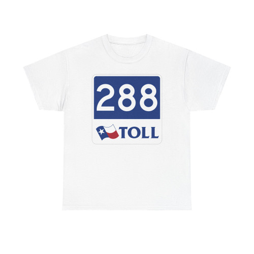 Toll Texas 288 new (Texas) (Road Sign) T-Shirt