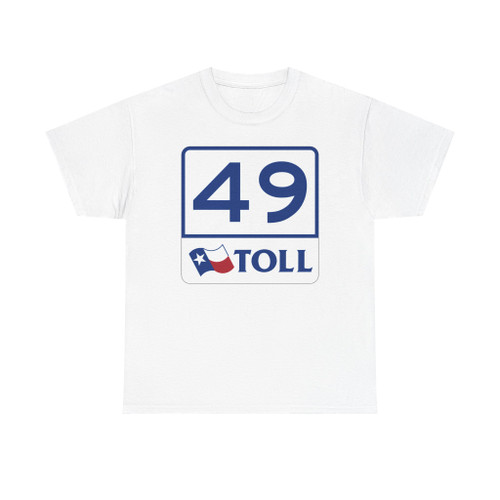 Toll Texas 49 (Texas) (Road Sign) T-Shirt