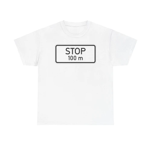 Zusatzzeichen 804 - Halt nach 100 m StVO 1970 (Germany) (Road Sign) T-Shirt