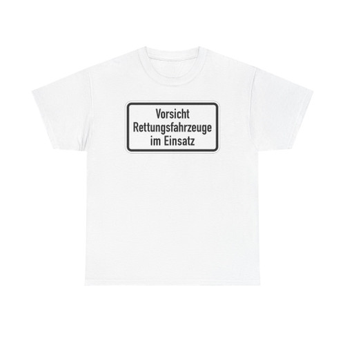 Zusatzzeichen - Vorsicht Rettungsfahrzeuge im Einsatz (Germany) (Road Sign) T-Shirt