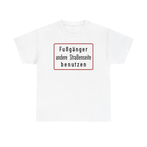Zusatzzeichen - Fußgänger andere Straßenseite benutzen (Germany) (Road Sign) T-Shirt