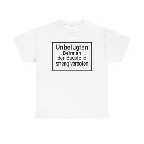 Warnschild für Baustellen - Unbefugten Betreten der Baustelle streng verboten StVO 1956 (Germany) (Road Sign) T-Shirt