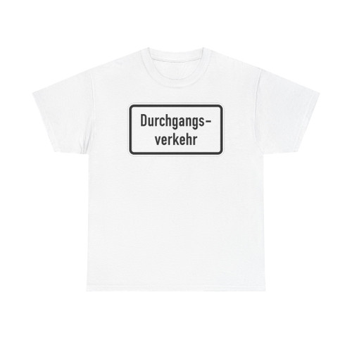 Zusatzzeichen 1053-36 - Durchgangsverkehr StVO 2017 (Germany) (Road Sign) T-Shirt