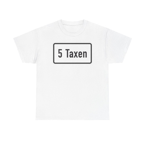 Zusatzzeichen 1050-31 - ... Taxen 600x330 StVO 1992 (Germany) (Road Sign) T-Shirt