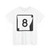 Arkansas 8 (Arkansas) (Road Sign) T-Shirt